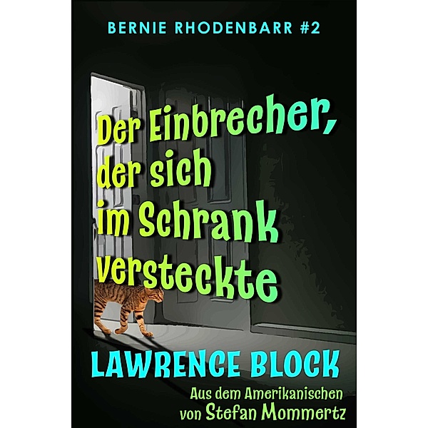 Der Einbrecher, der sich im Schrank versteckte (Bernie Rhodenbarr, #2) / Bernie Rhodenbarr, Lawrence Block, Stefan Mommertz