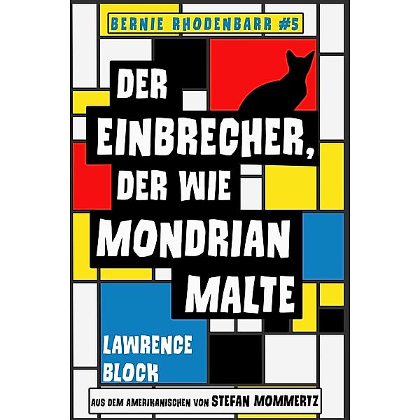 Der Einbrecher, der wie Mondrian malte (Bernie Rhodenbarr, #5) / Bernie Rhodenbarr, Lawrence Block