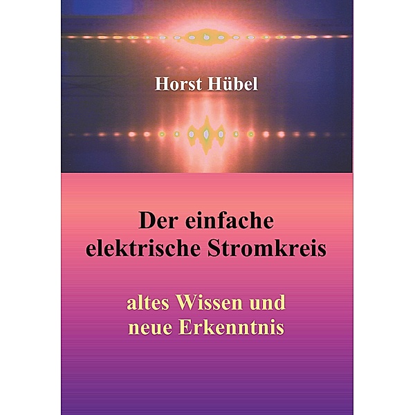 Der einfache elektrische Stromkreis, Horst Hübel