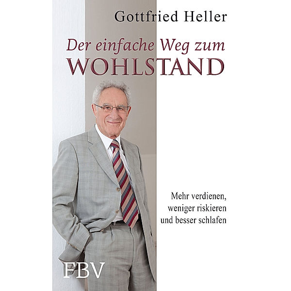 Der einfache Weg zum Wohlstand, Gottfried Heller