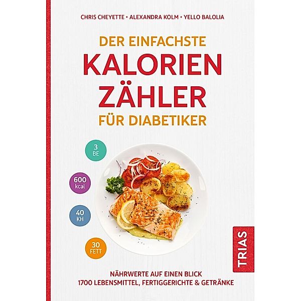 Der einfachste Kalorienzähler für Diabetiker, Chris Cheyette, Alexandra Kolm, Yello Balolia