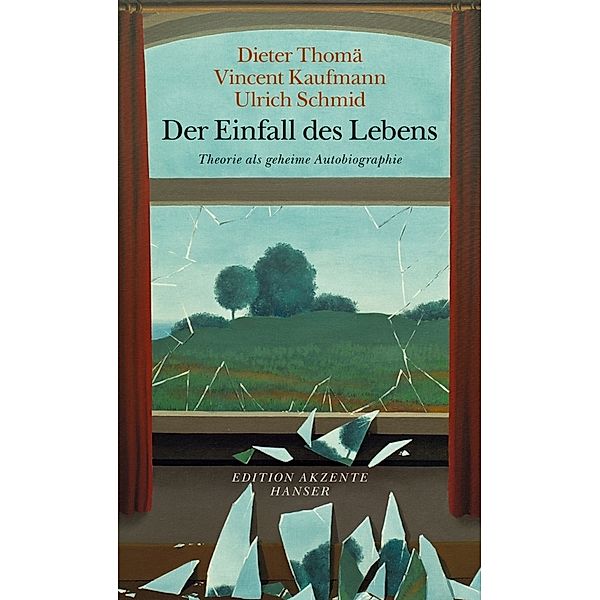 Der Einfall des Lebens, Dieter Thomä, Ulrich Schmid, Vincent Kaufmann