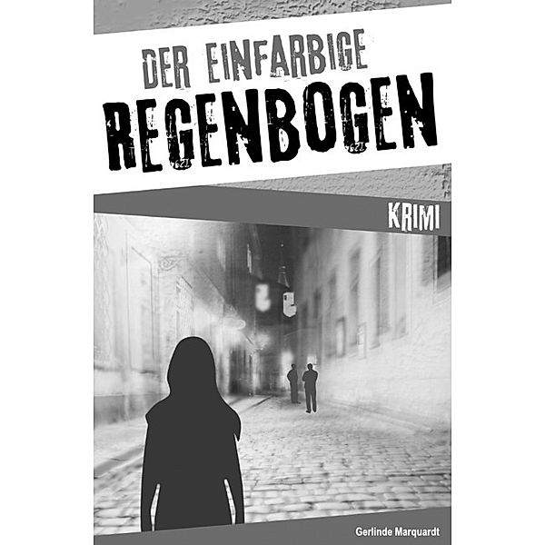 Der einfarbige Regenbogen, Gerlinde Marquardt