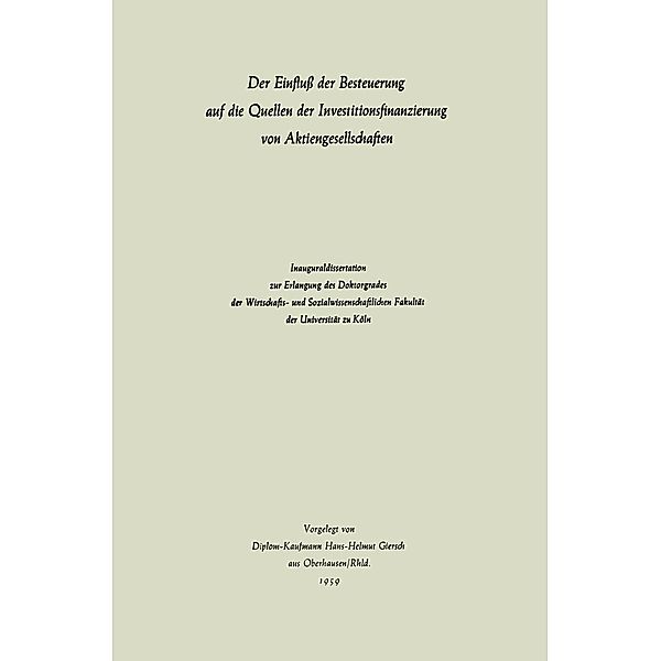 Der Einfluss der Besteuerung auf die Quellen der Investitionsfinanzierung von Aktiengesellschaften, Hans-Helmut Giersch