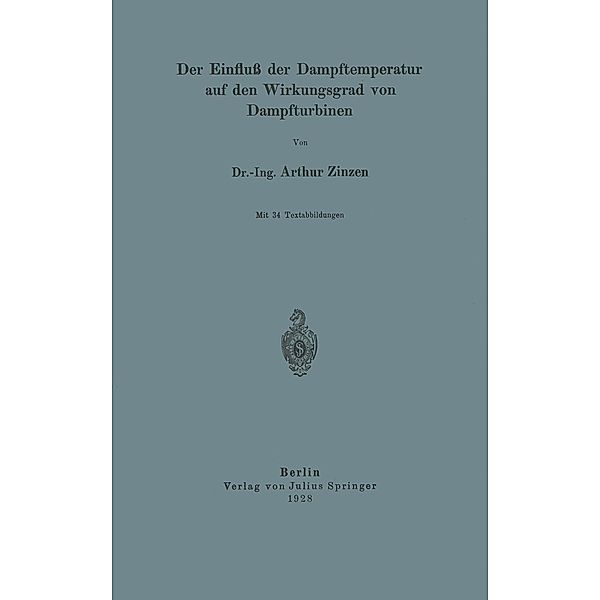 Der Einfluß der Dampftemperatur auf den Wirkungsgrad von Dampfturbinen, Zinzen Zinzen