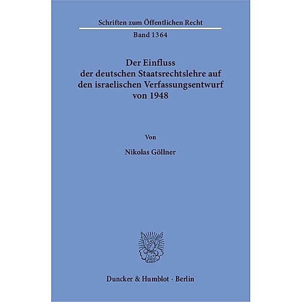 Der Einfluss der deutschen Staatsrechtslehre auf den israelischen Verfassungsentwurf von 1948, Nikolas Göllner