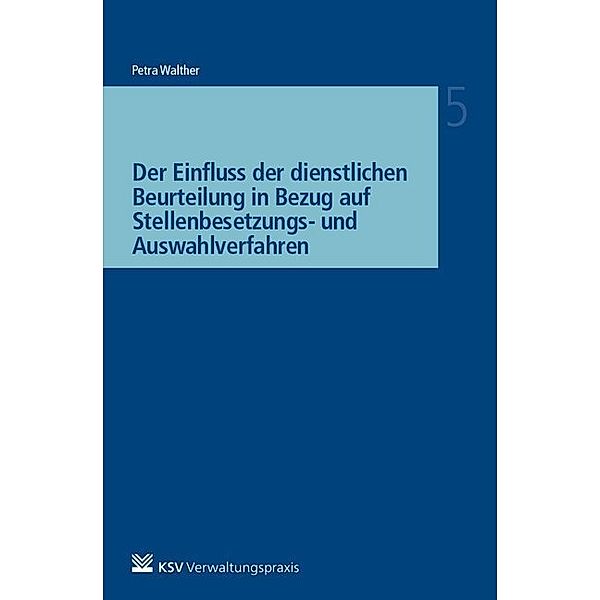 Der Einfluss der dienstlichen Beurteilung in Bezug auf Stellenbesetzungs- und Auswahlverfahren, Petra Walther