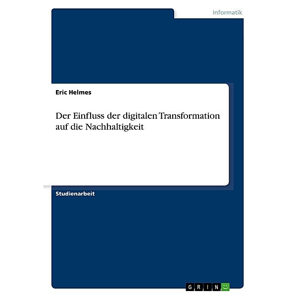 Der Einfluss der digitalen Transformation auf die Nachhaltigkeit, Eric Helmes