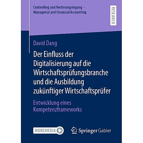 Der Einfluss der Digitalisierung auf die Wirtschaftsprüfungsbranche und die Ausbildung zukünftiger Wirtschaftsprüfer / Controlling und Rechnungslegung - Managerial and Financial Accounting, David Dang