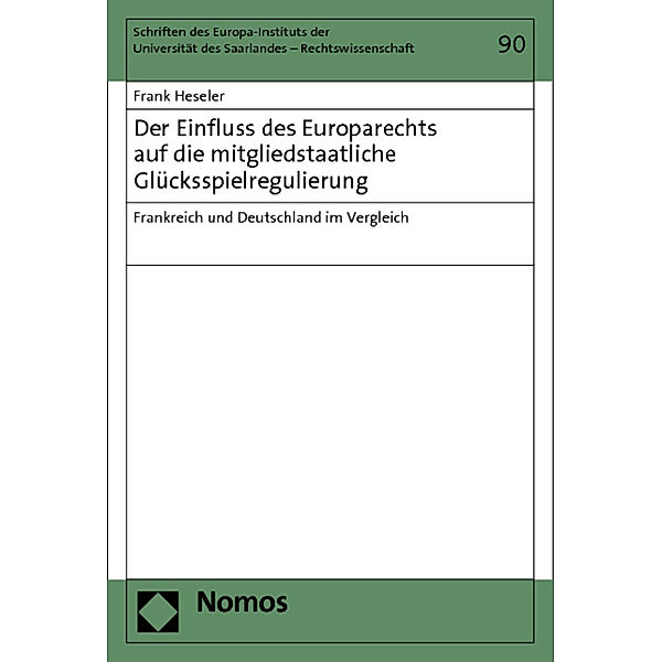 Der Einfluss des Europarechts auf die mitgliedstaatliche Glücksspielregulierung, Frank Heseler