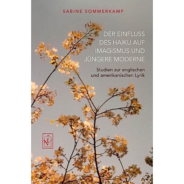 Der Einfluss des Haiku auf Imagismus und jüngere Moderne, Sabine Sommerkamp