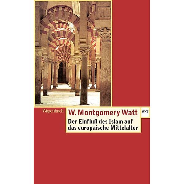 Der Einfluss des Islam auf das Europäische Mittelalter, William Montgomery Watt