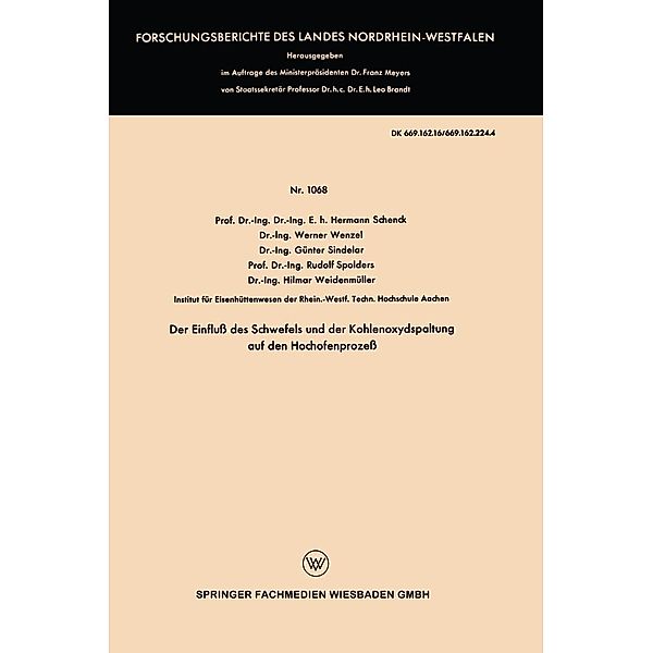 Der Einfluss des Schwefels und der Kohlenoxydspaltung auf den Hochofenprozess / Forschungsberichte des Landes Nordrhein-Westfalen Bd.1068, Hermann Schenck, Werner Wenzel, Günter Sindelar, Rudolf Spolders, Hilmar Weidenmüller