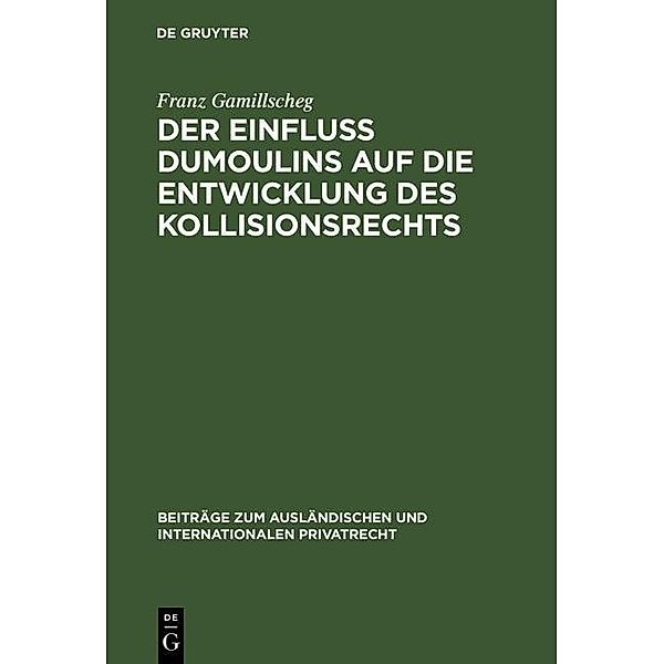 Der Einfluß Dumoulins auf die Entwicklung des Kollisionsrechts, Franz Gamillscheg