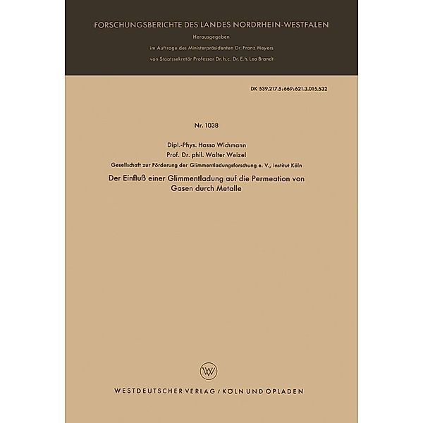 Der Einfluß einer Glimmentladung auf die Permeation von Gasen durch Metalle / Forschungsberichte des Landes Nordrhein-Westfalen Bd.1038, Hasso Gustav Wichmann