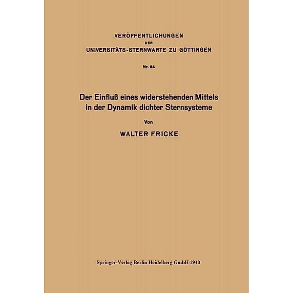 Der Einfluss eines widerstehenden Mittels in der Dynamik dichter Sternsysteme, Walter Fricke