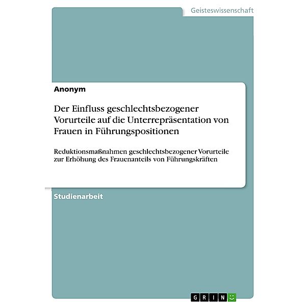 Der Einfluss geschlechtsbezogener Vorurteile auf die Unterrepräsentation von Frauen in Führungspositionen