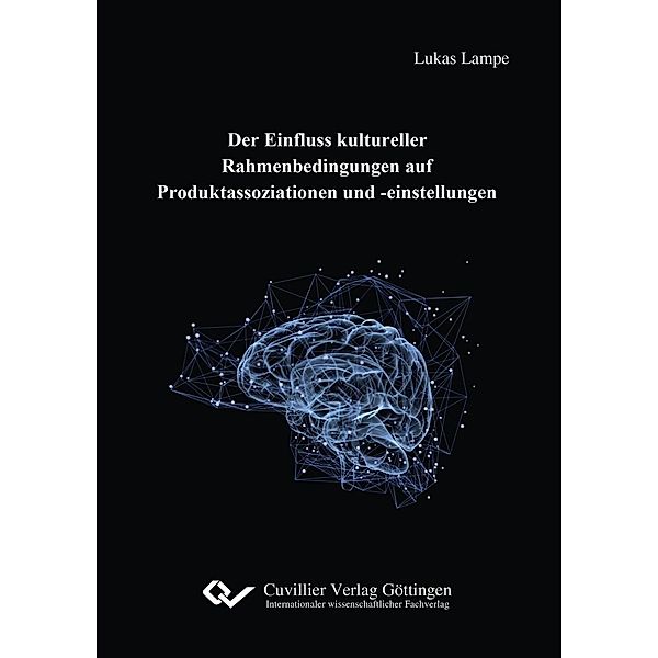 Der Einfluss kultureller Rahmenbedingungen auf Produktassoziationen und -einstellungen