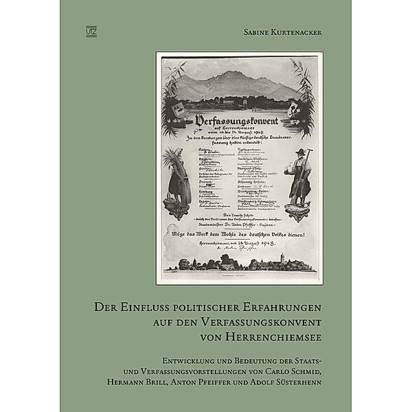 Der Einfluss politischer Erfahrungen auf den Verfassungskonvent von Herrenchiemsee / Geschichtswissenschaften Bd.44, Sabine Kurtenacker