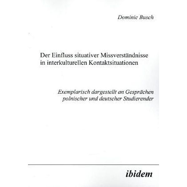 Der Einfluss situativer Missverständnisse in interkulturellen Kontaktsituationen, Dominic Busch