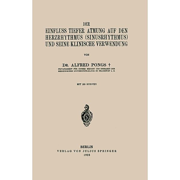 Der Einfluss Tiefer Atmung auf den Herzrhythmus (Sinusrhythmus) und Seine Klinische Verwendung, Alfred Pongs