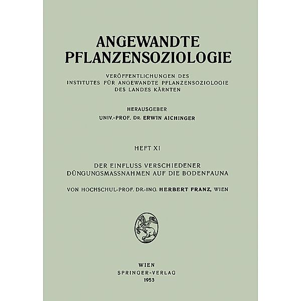 Der Einfluss Verschiedener Düngungsmassnahmen auf die Bodenfauna / Angewandte Pflanzensoziologie Bd.11, Herbert Franz