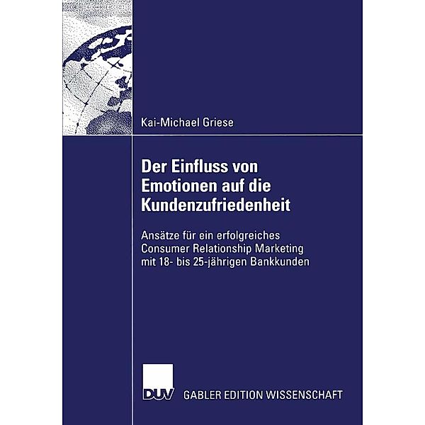 Der Einfluss von Emotionen auf die Kundenzufriedenheit / Gabler Edition Wissenschaft, Kai-Michael Griese