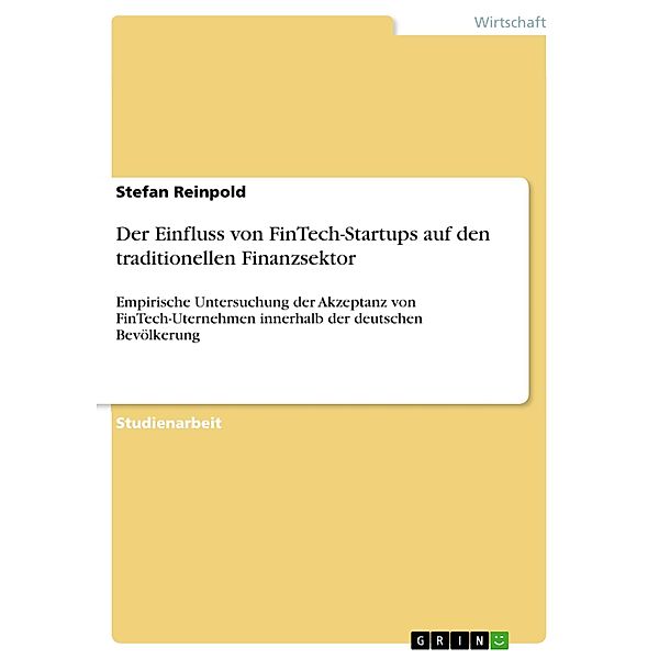 Der Einfluss von FinTech-Startups auf den traditionellen Finanzsektor, Stefan Reinpold