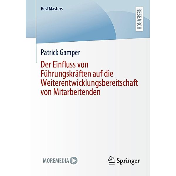 Der Einfluss von Führungskräften auf die Weiterentwicklungsbereitschaft von Mitarbeitenden / BestMasters, Patrick Gamper