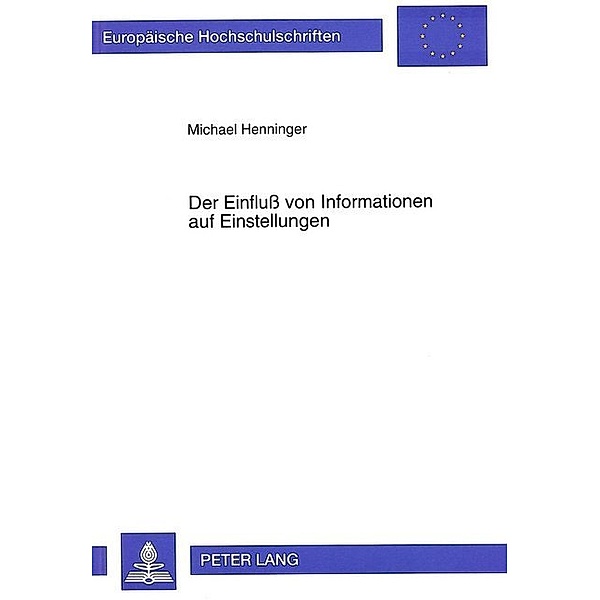 Der Einfluss von Informationen auf Einstellungen, Michael Henninger