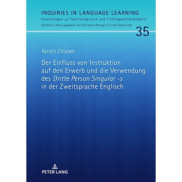 Der Einfluss von Instruktion auf den Erwerb und die Verwendung des «Dritte Person Singular -s» in der Zweitsprache Englisch, Kerstin Chlubek