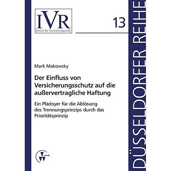 Der Einfluss von Versicherungsschutz auf die außervertragliche Haftung, Mark Makowsky