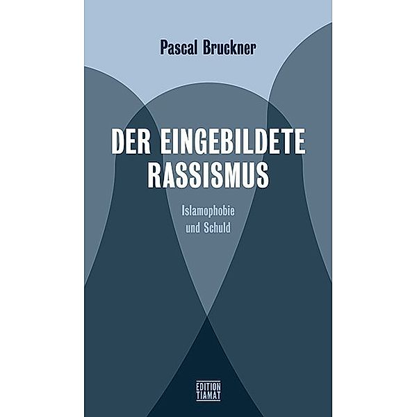 Der eingebildete Rassismus, Pascal Bruckner