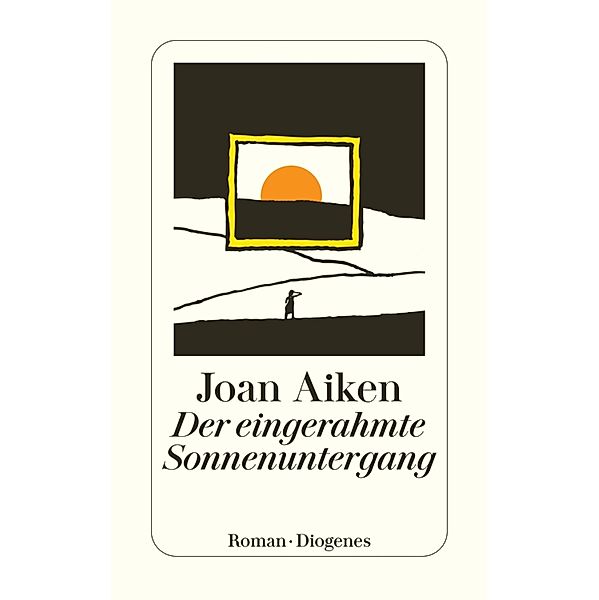 Der eingerahmte Sonnenuntergang / Diogenes Taschenbücher, Joan Aiken