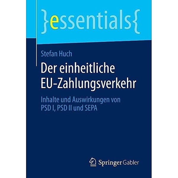 Der einheitliche EU-Zahlungsverkehr / essentials, Stefan Huch