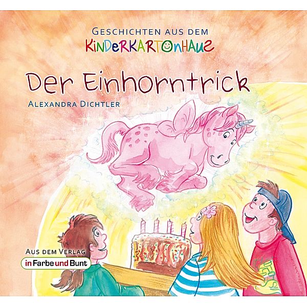 Der Einhorntrick / Geschichten aus dem Kinderkartonhaus, Alexandra Dichtler