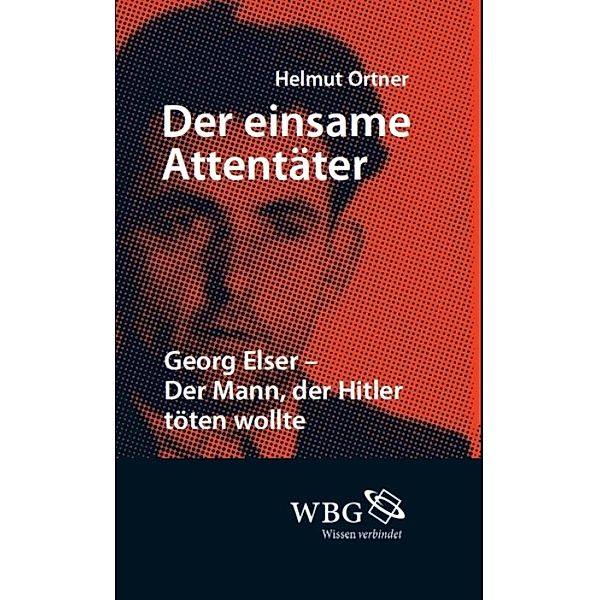 Der einsame Attentäter, Helmut Ortner