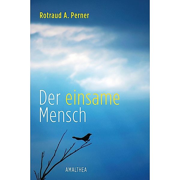 Der einsame Mensch, Rotraud A. Perner