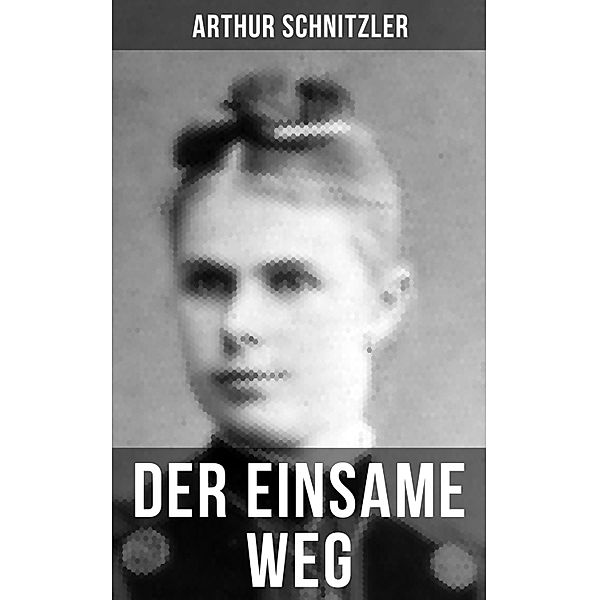 Der einsame Weg, Arthur Schnitzler