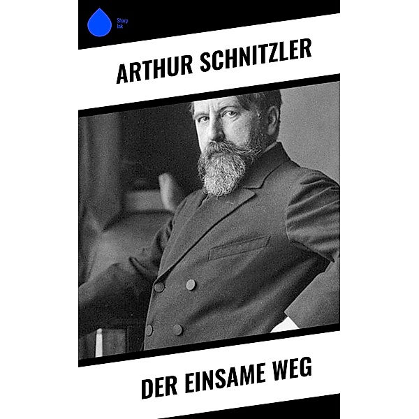 Der einsame Weg, Arthur Schnitzler