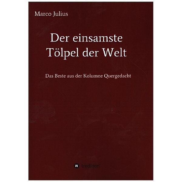 Der einsamste Tölpel der Welt, Marco Julius