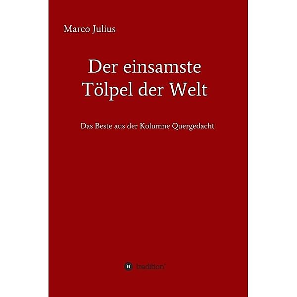 Der einsamste Tölpel der Welt, Marco Julius