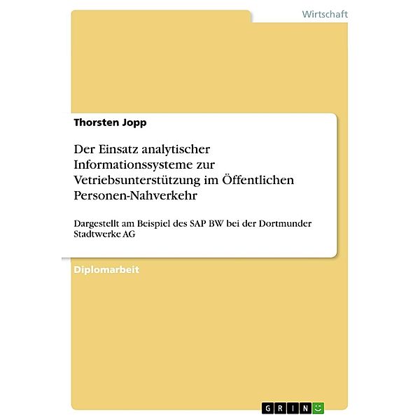 Der Einsatz analytischer Informationssysteme zur Vetriebsunterstützung im Öffentlichen Personen-Nahverkehr, Thorsten Jopp