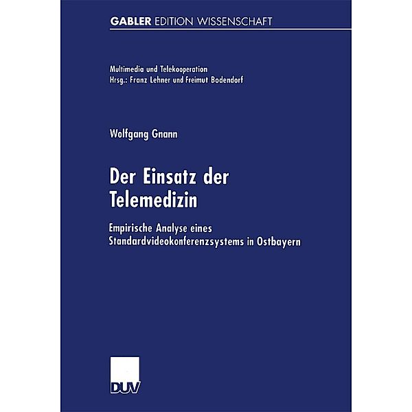 Der Einsatz der Telemedizin / Multimedia und Telekooperation, Wolfgang Gnann