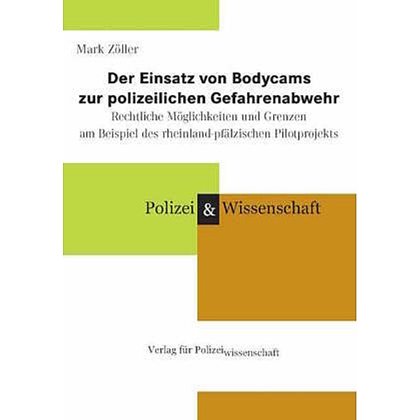 Der Einsatz von Bodycams zur polizeilichen Gefahrenabwehr, Mark Zöller
