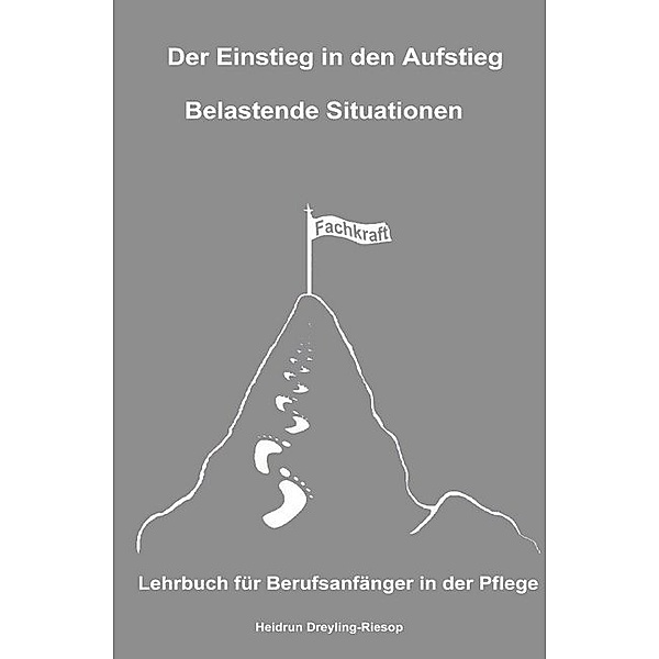 Der Einstieg in den Aufstieg: Belastende Situationen, Heidrun Dreyling-Riesop