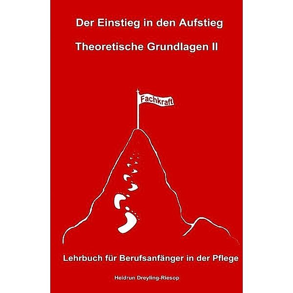 Der Einstieg in den Aufstieg: Theoretische Grundlagen II, Heidrun Dreyling-Riesop