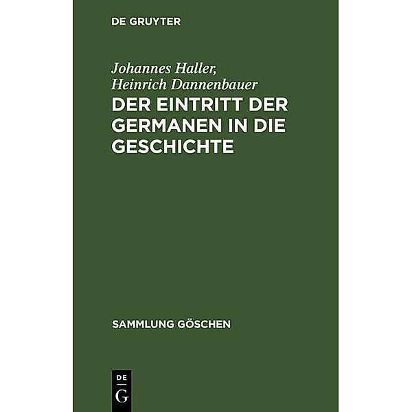 Der Eintritt der Germanen in die Geschichte / Sammlung Göschen Bd.1117, Johannes Haller, Heinrich Dannenbauer