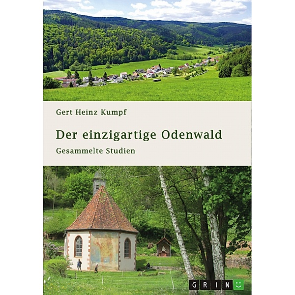 Der einzigartige Odenwald. Gesammelte Studien, Gert Heinz Kumpf