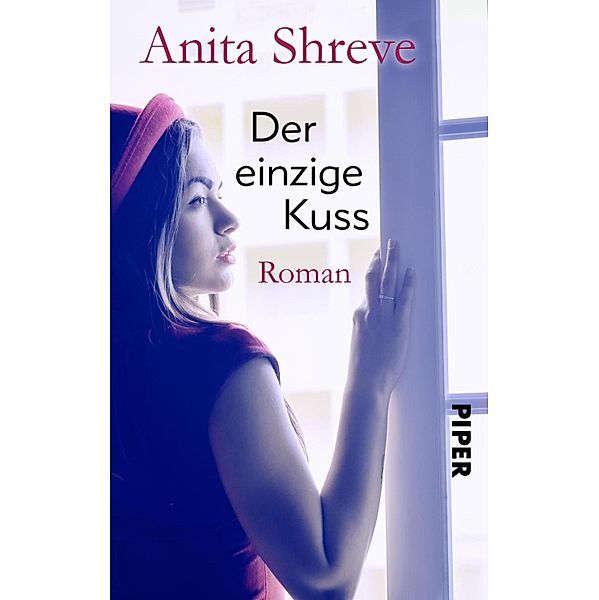 Der einzige Kuss / Piper Schicksalsvoll, Anita Shreve